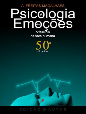 cover image of A Psicologia das Emoções--o Fascínio da Face Humana (50ª Ed.)